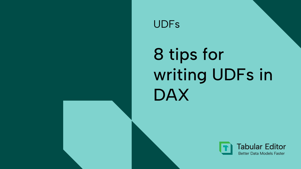 8 tips for writing UDFs in DAX