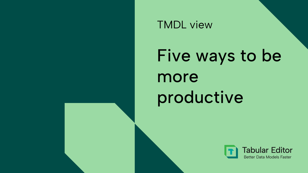 Graphics with green and dark teal background with five ways to be more productive with TMDL view