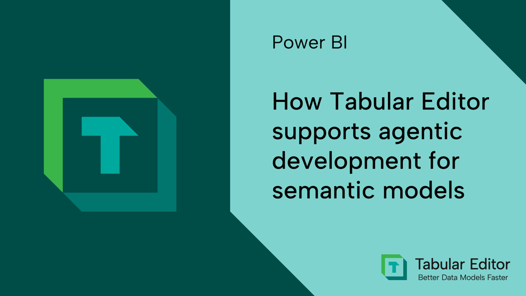 How Tabular Editor supports agentic development for semantic models