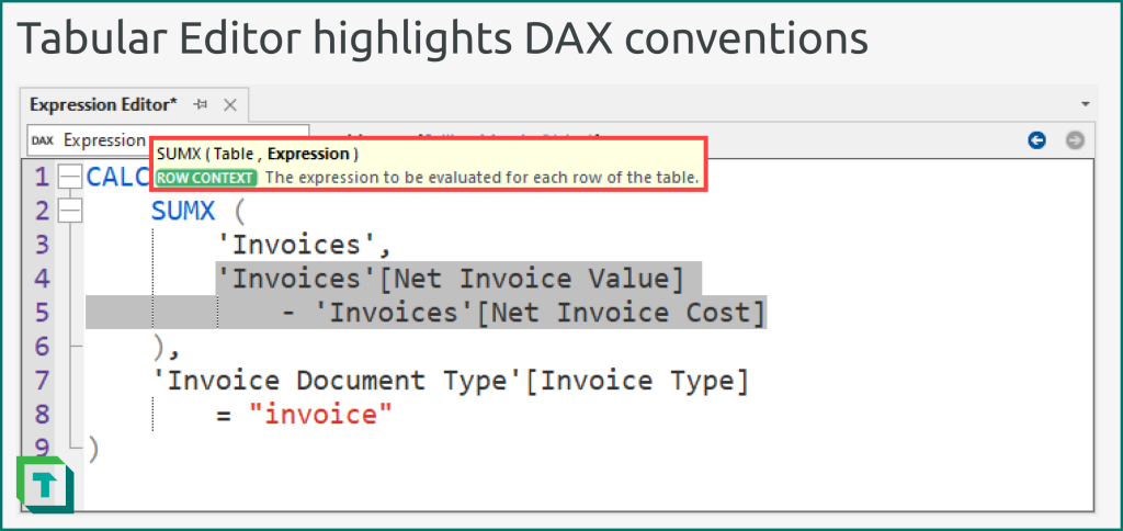 In Tabular Editor, DAX conventions like Row Context or Context Transition are highlighted as you write DAX