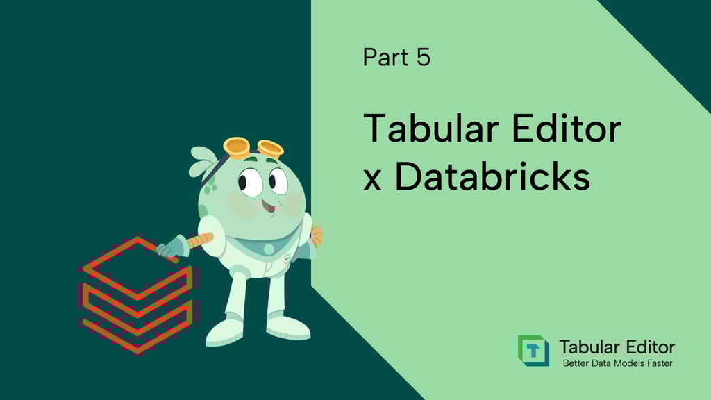 Tabular Editor x Databricks, part 5