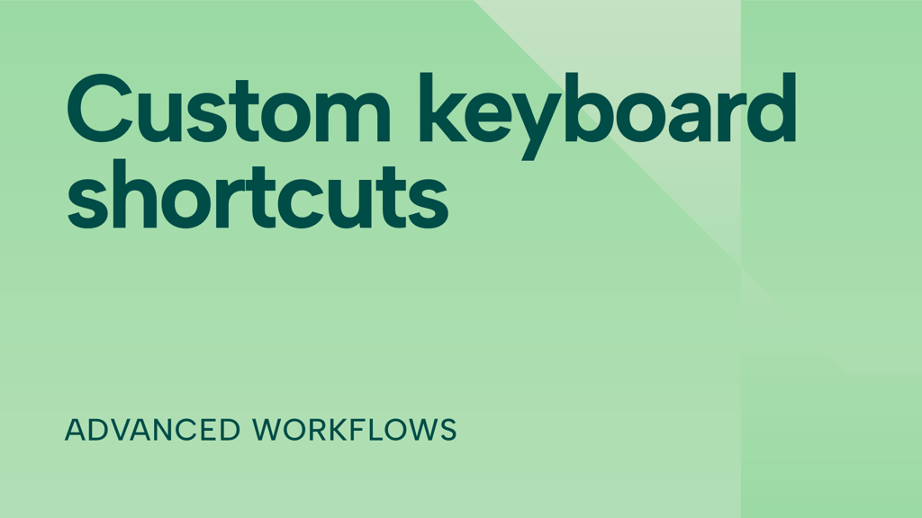 Custom keyboard shortcuts