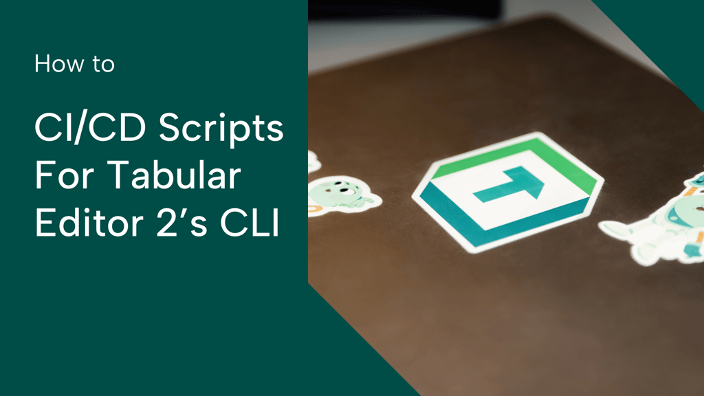 CI/CD scripts for Tabular Editor 2 CLI