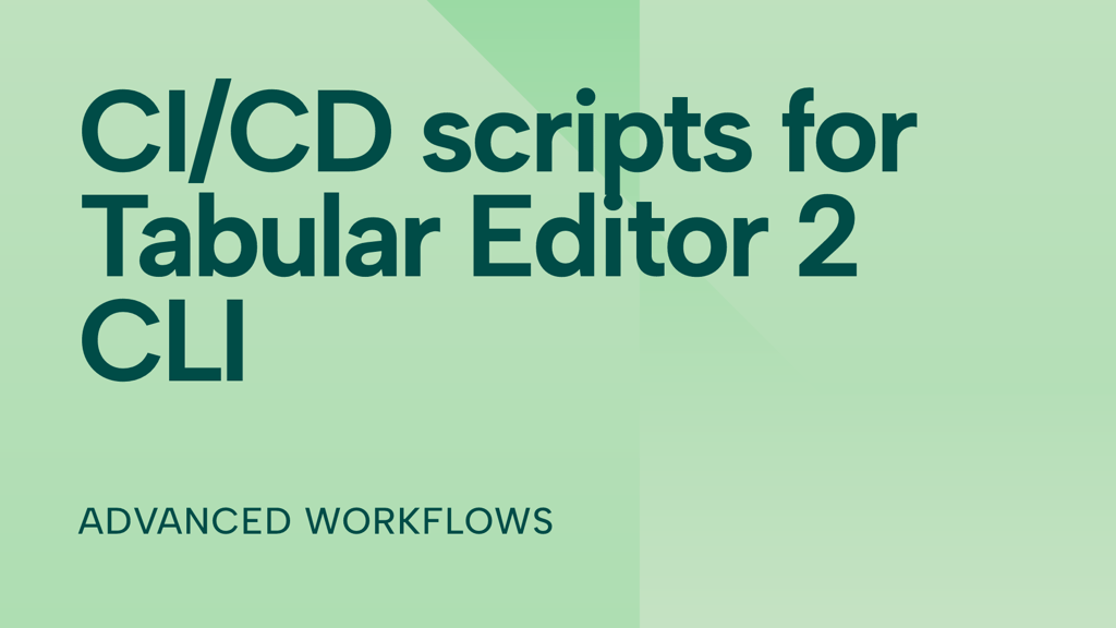 CI/CD scripts for Tabular Editor 2 CLI