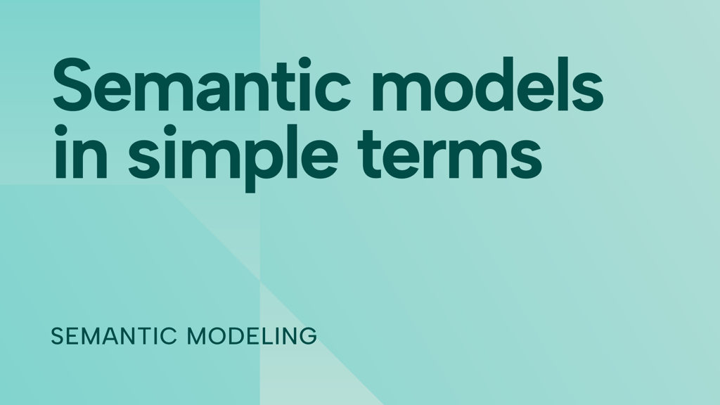 Semantic models in simple terms
