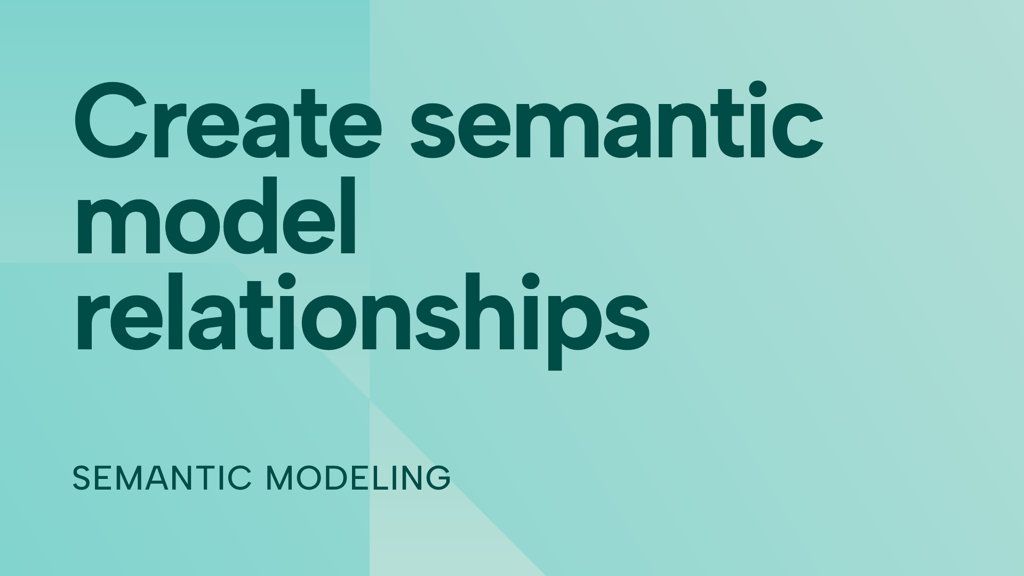 Create semantic model relationships