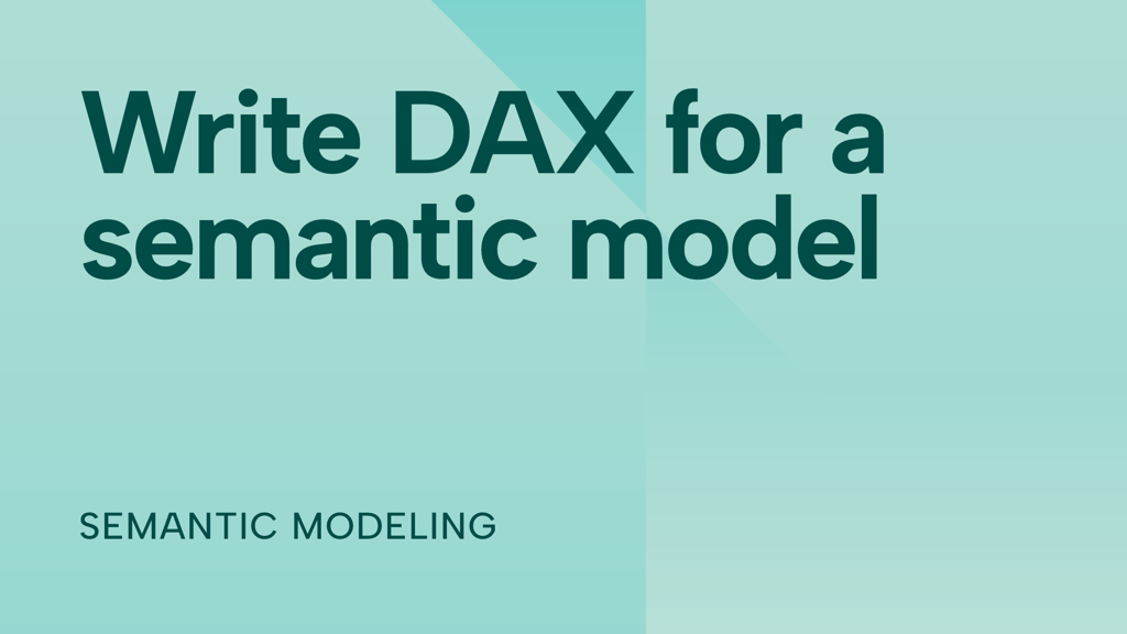 Write DAX for a semantic model