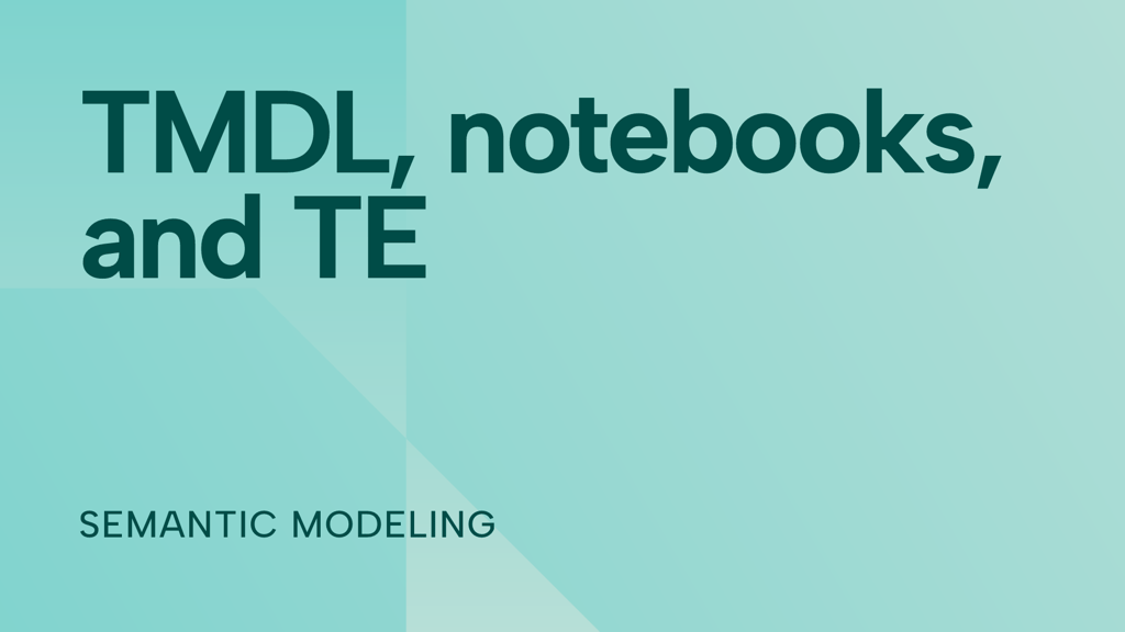TMDL scripts, notebooks, and Tabular Editor: how does it all fit together?