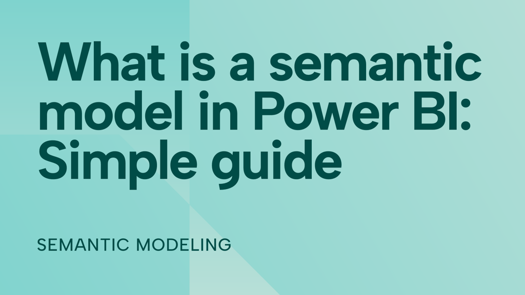 What is a semantic model in Power BI: Simple guide