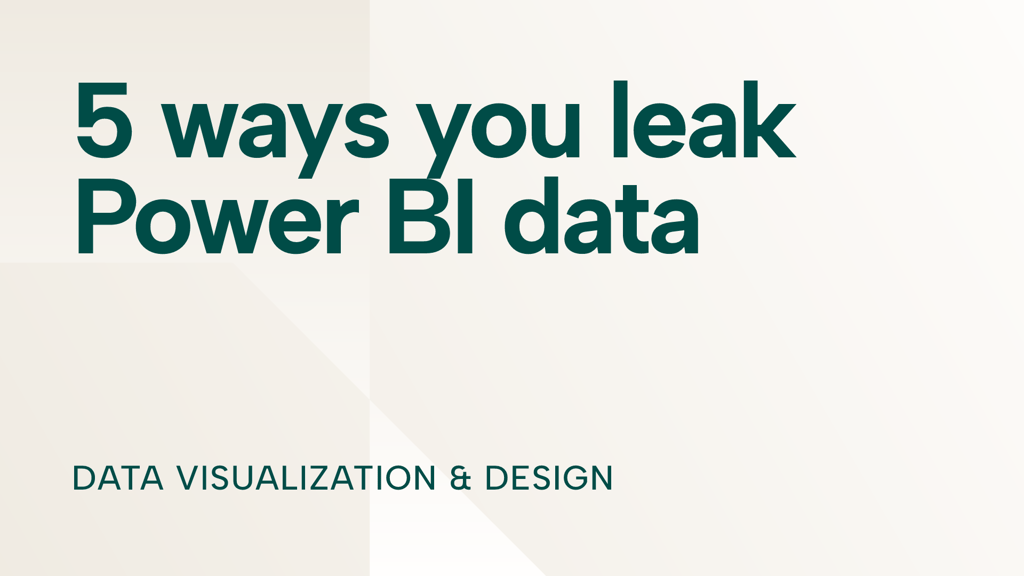5 ways that you could be unintentionally leaking data from Power BI in your organization