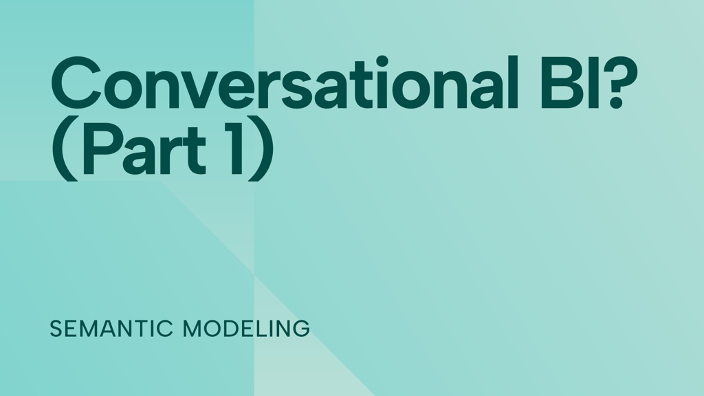 Reports or conversational BI? Why this decision matters (Part 1)