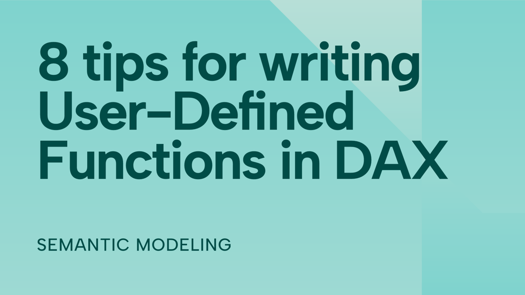 8 tips for writing User-Defined Functions in DAX