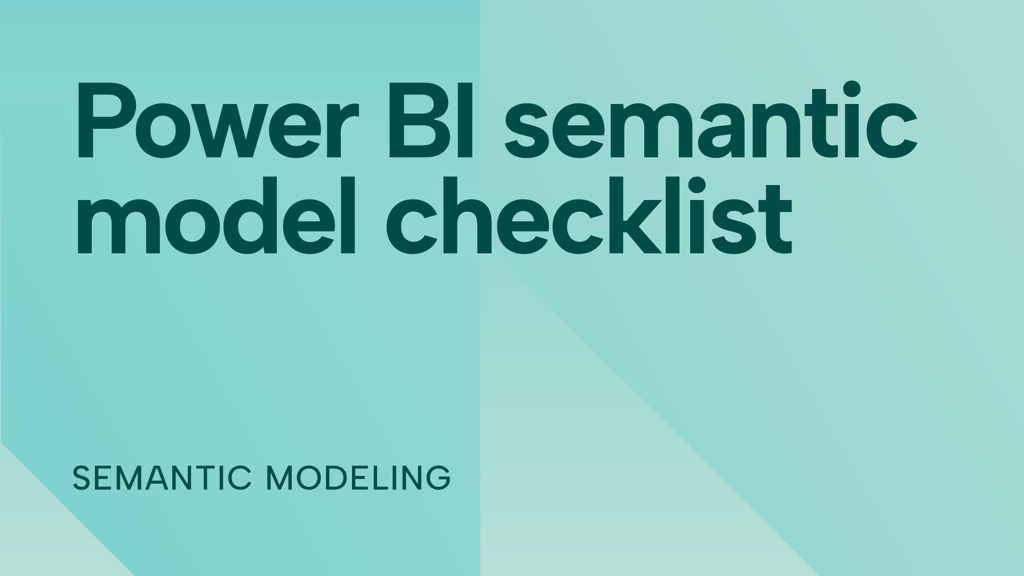 Power BI semantic model checklist