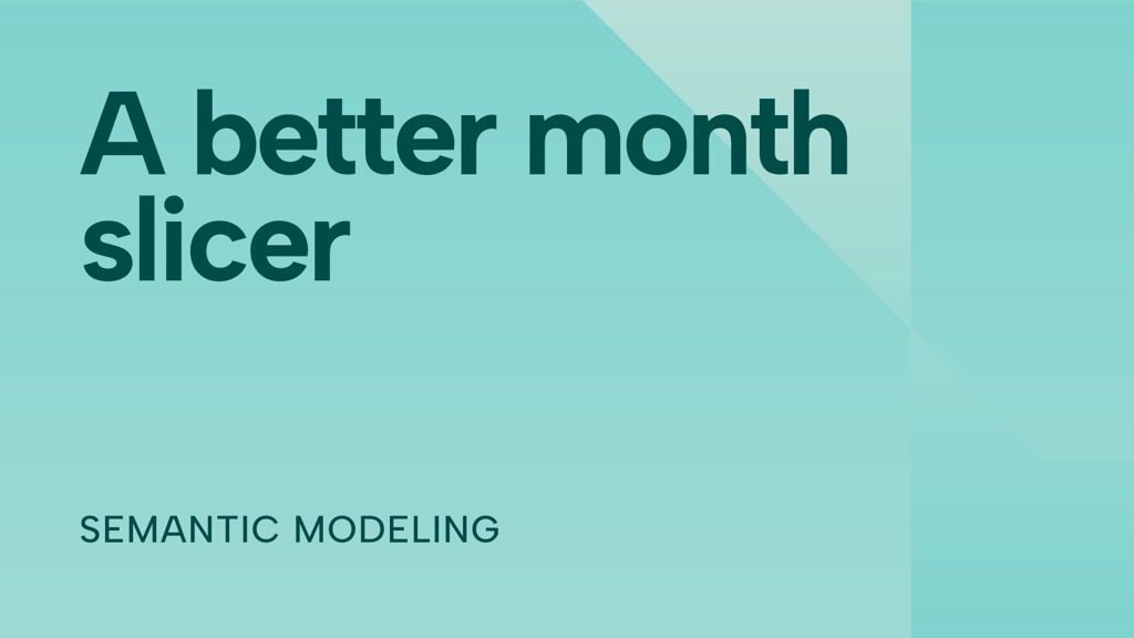 How to improve a month slicer for your Power BI reports