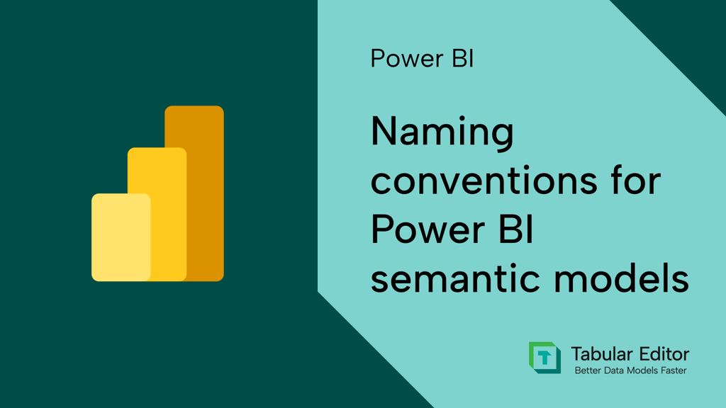 Naming conventions for Power BI semantic models