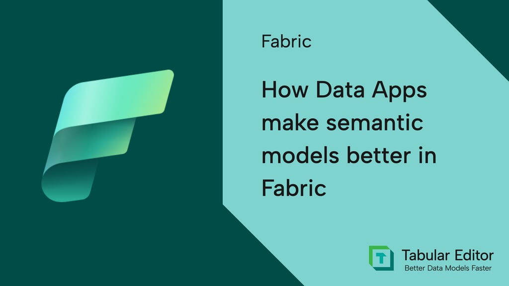 How Data Apps make semantic models better in Fabric